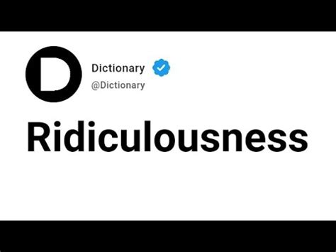 ridiculousness meaning.